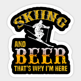 Skiing And Beer That's Why I'm Here Shirt Skier Ski Lodge Sticker